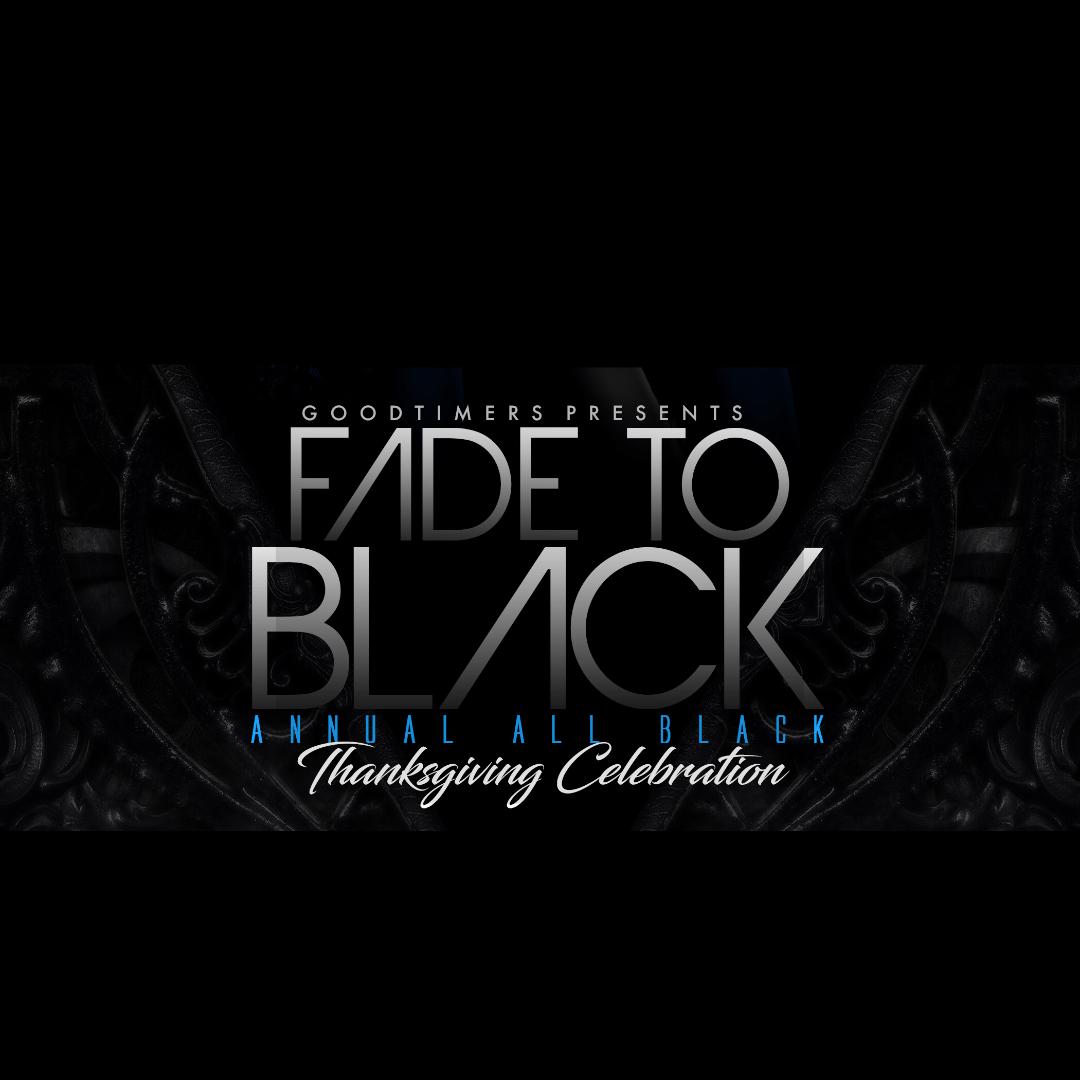 Read more about the article Goodtimers Annual “All Black” Thanksgiving Celebration – Fade to Black Friday 11.23 @ Mercury Ballroom
